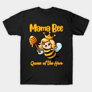 Mama Bee - Queen of the Hive T-Shirt